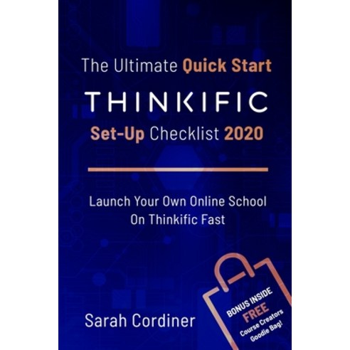 (영문도서) The Ultimate Quick Start Thinkific Set-Up Checklist 2020: Launch Your Own Online School On Th... Paperback, Independently Published, English, 9781651016794