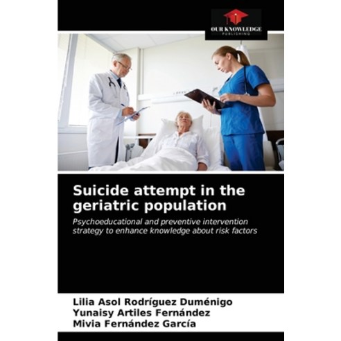 (영문도서) Suicide attempt in the geriatric population Paperback, Our Knowledge Publishing, English, 9786203482836