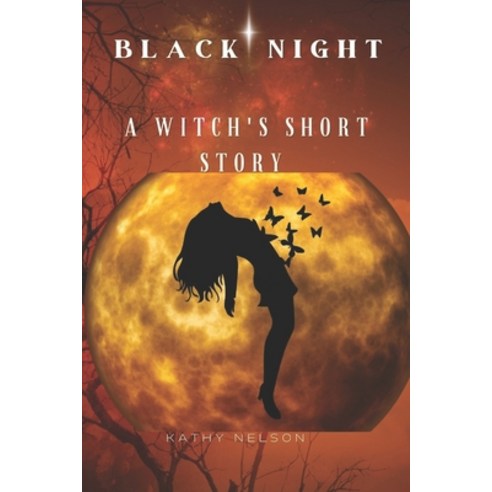 (영문도서) Black Night: A Witch''s Short Story Paperback, Independently Published, English, 9798849010359