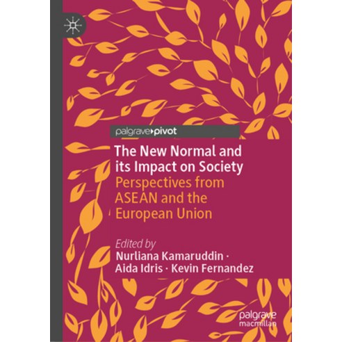 (영문도서) The New Normal and Its Impact on Society: Perspectives from ASEAN and the European Union Hardcover, Palgrave MacMillan, English, 9789819705269