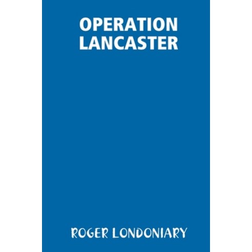 (영문도서) Operation Lancaster Paperback, Lulu.com, English, 9781257896349