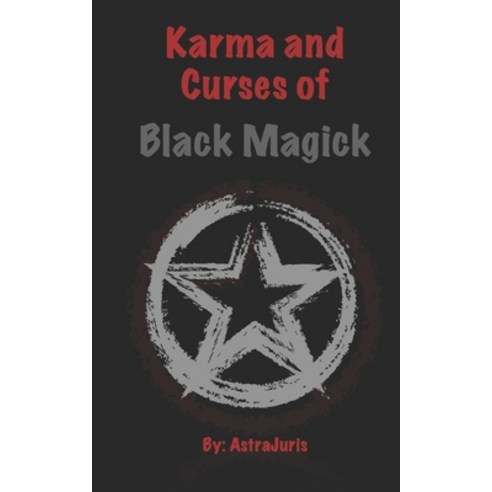 (영문도서) Karma and Curses of Black Magick Paperback, Independently Published, English, 9798508992200