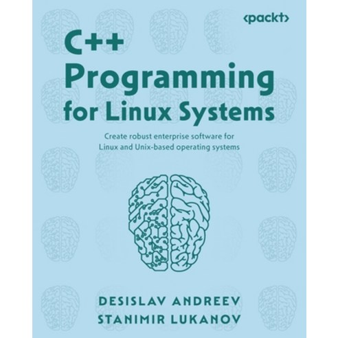 (영문도서) C++ Programming for Linux Systems: Create robust enterprise software for Linux and Unix-based... Paperback, Packt Publishing, English, 9781805129004