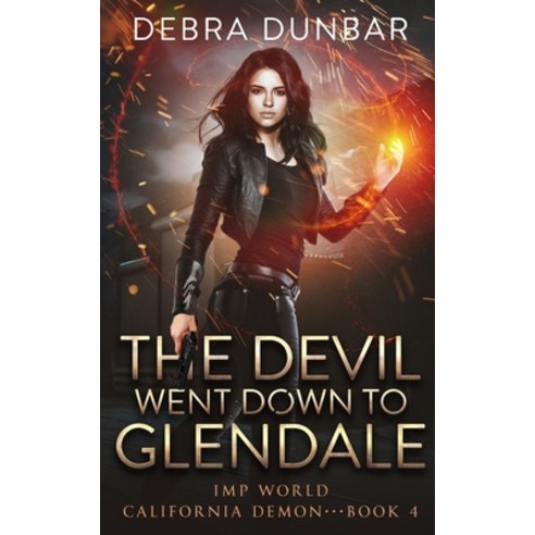 (영문도서) The Devil Went Down to Glendale Paperback, Debra Dunbar LLC, English, 9781952216428