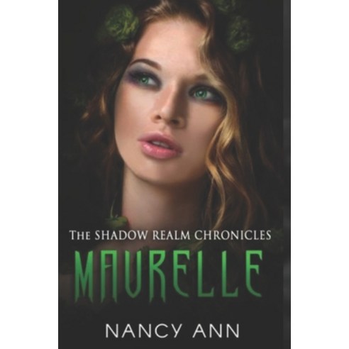 (영문도서) The Shadow Realm Chronicles: Maurelle Paperback, Independently Published, English, 9798843949921