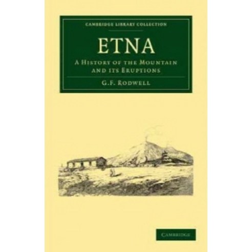 Etna:A History of the Mountain and Its Eruptions, Cambridge University Press