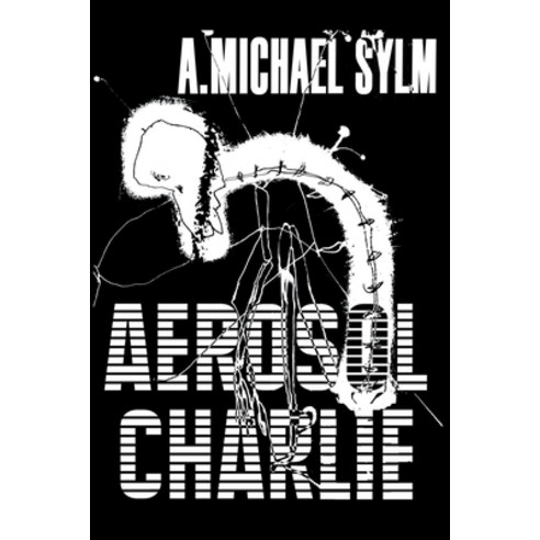 (영문도서) Aerosol Charlie Paperback, A. Michael Sylm, English, 9798223884613