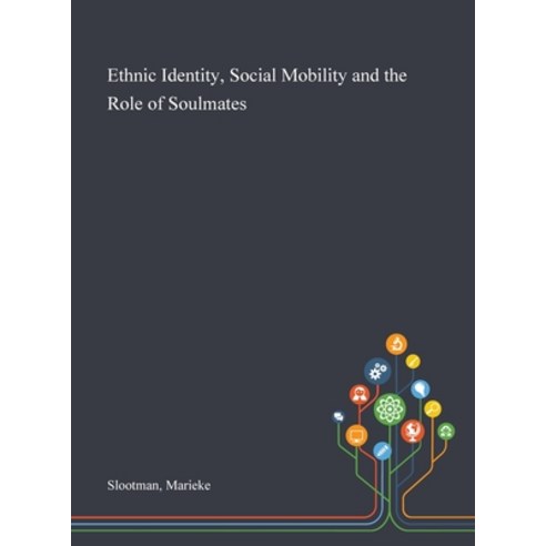 Ethnic Identity Social Mobility and the Role of Soulmates Hardcover, Saint Philip Street Press, English, 9781013272332