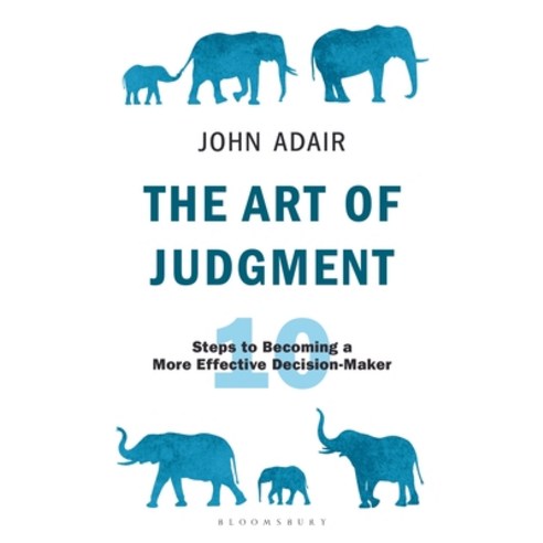 The Art of Judgment: 10 Steps to Becoming a More Effective Decision-Maker Paperback, Bloomsbury Business, English, 9781472980700