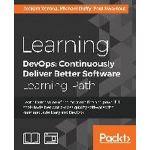 Learning DevOps:Continuously Deliver Better Software, Packt Publishing