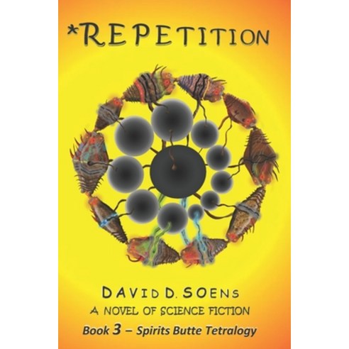 *Repetition: Book 3 Spirits Butte Tetralogy Paperback, Independently Published, English, 9798677920042