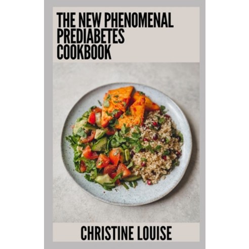 (영문도서) The New Phenomenal Prediabetes Cookbook: Essential Guide With Healthy Recipes Paperback, Independently Published, English, 9798858670018