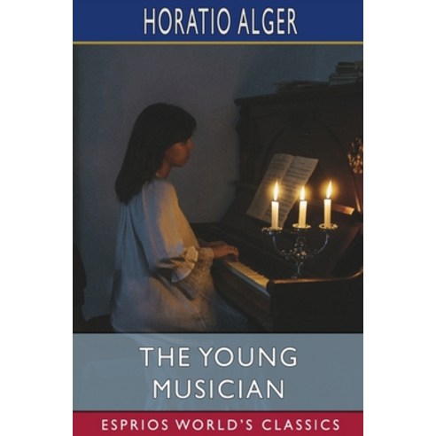 (영문도서) The Young Musician (Esprios Classics) Paperback, Blurb, English, 9798210438638