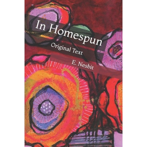 In Homespun: Original Text Paperback, Independently Published, English, 9798718333732