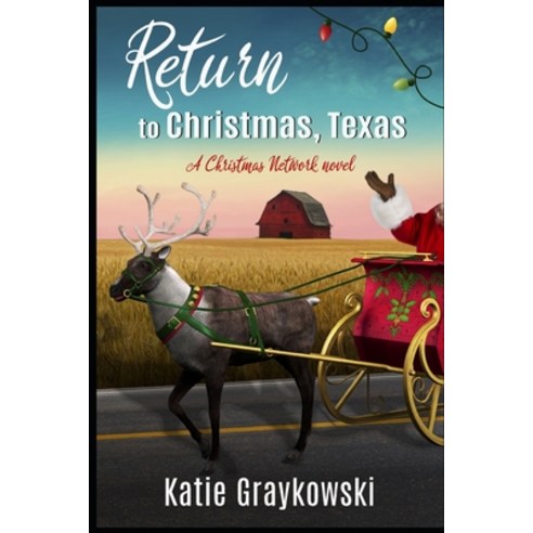 (영문도서) Return to Christmas Texas: A Christmas Network Novel Paperback, Independently Published, English, 9798798117147