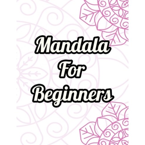 Mandala For Beginners: Easy and Simple Mandalas Coloring Book For Seniors and Adults Large Print Co... Paperback, Independently Published, English, 9798696976938