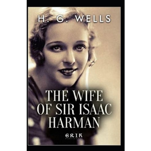 The Wife of Sir Isaac Harman Annotated Paperback, Independently Published, English, 9798598395004