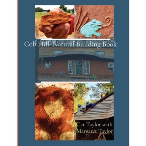 (영문도서) Cob Hill Natural Building Book Paperback, Naturalbuildingorg, English, 9798985570939