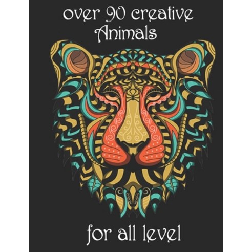 over 90 creative Animals for all level: Adult Coloring Book with Designs Animals Mandalas Flowers ... Paperback, Independently Published, English, 9798743308781