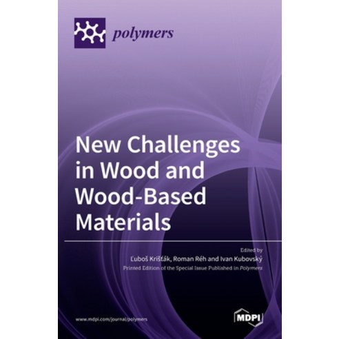 (영문도서) New Challenges in Wood and Wood-Based Materials Hardcover, Mdpi AG, English, 9783036517926