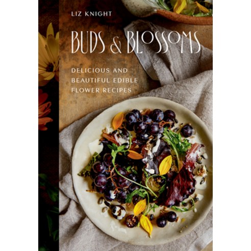 (영문도서) Buds and Blossoms: Delicious and Beautiful Edible Flower Recipes Hardcover, Hardie Grant Books, English, 9781784886592