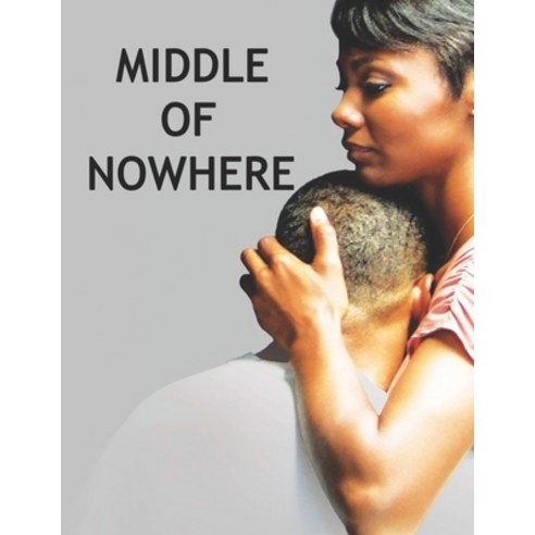 (영문도서) Middle of Nowhere: Screenplays Paperback, Independently Published, English, 9798516745416