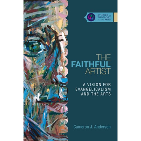 The Faithful Artist: A Vision for Evangelicalism and the Arts Paperback, IVP Academic, English, 9780830850648