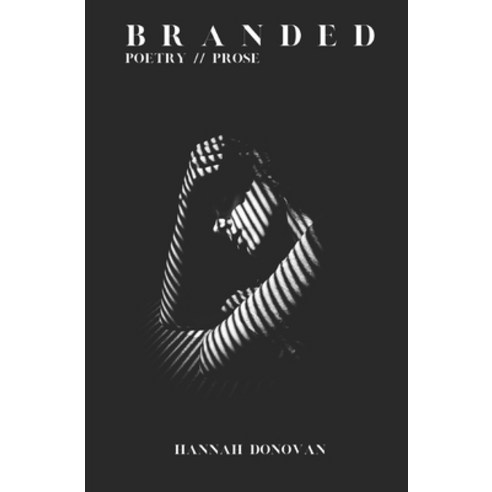 Branded: A collection of Poetry and Prose Paperback, Independently Published