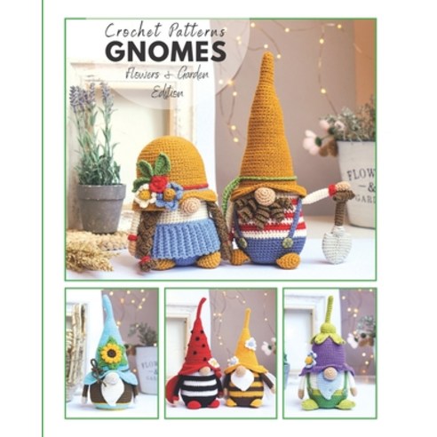 (영문도서) &#1057;rochet gnome patterns Flowers & Garden Edition: Amigurumi crochet pattern book Paperback, Independently Published, English, 9798394196157