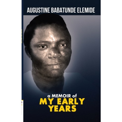 (영문도서) A Memoir of My Early Years: Justice Badejoko Olateju Adeniji Paperback, Impeccable Publishing, English, 9789789966196