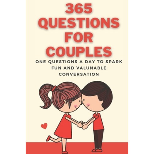365 Questions for Couples: 365 Questions to Enjoy Reflect and Connect with Your Partner Paperback, Independently Published, English, 9798574319680