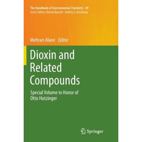 (영문도서) Dioxin and Related Compounds: Special Volume in Honor of Otto Hutzinger Paperback, Springer, English, 9783319795454