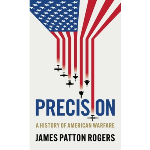 (영문도서) Precision: A History of American Warfare Hardcover, Manchester University Press, English, 9781526178046