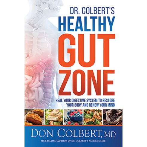 (영문도서) Dr. Colbert''s Healthy Gut Zone: Heal Your Digestive System to Restore Your Body and Renew You... Paperback, Siloam Press, English, 9781629999814