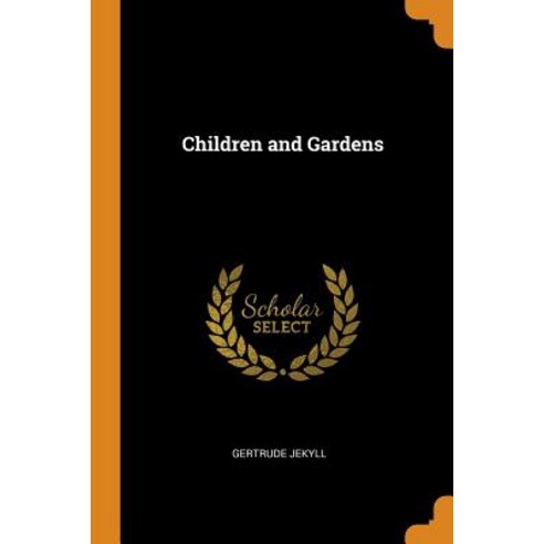 (영문도서) Children and Gardens Paperback, Franklin Classics, English, 9780342547876