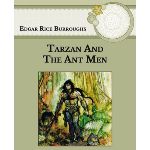 Tarzan and the Ant Men: Large Print Paperback, Independently Published, English, 9798595756693