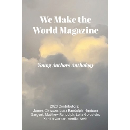 (영문도서) We Make the World: Young Authors Anthology Paperback, Lulu.com, English, 9781312308091