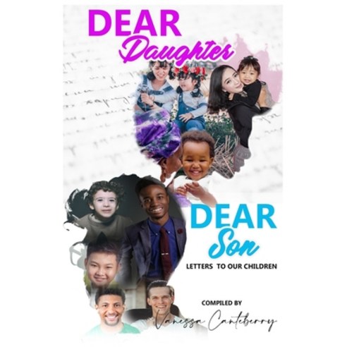 Dear Daughter/Dear Son: Letters to our children Paperback, Inspiredbyvanessa