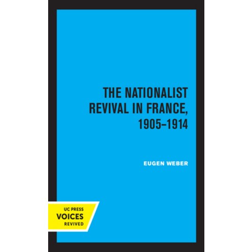 The Nationalist Revival in France 1905-1914 Hardcover, University of California Press, English, 9780520372436