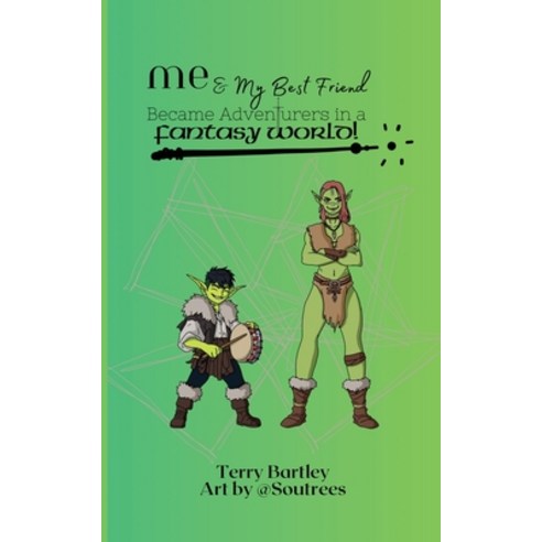 (영문도서) Me & My Best Friend Became Adventurers In A Fantasy World Paperback, Starlight King Press, English, 9798987795880