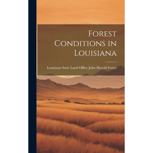 (영문도서) Forest Conditions in Louisiana Hardcover, Legare Street Press, English, 9781020893551
