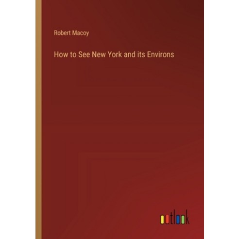(영문도서) How to See New York and its Environs Paperback, Outlook Verlag, English, 9783385213128