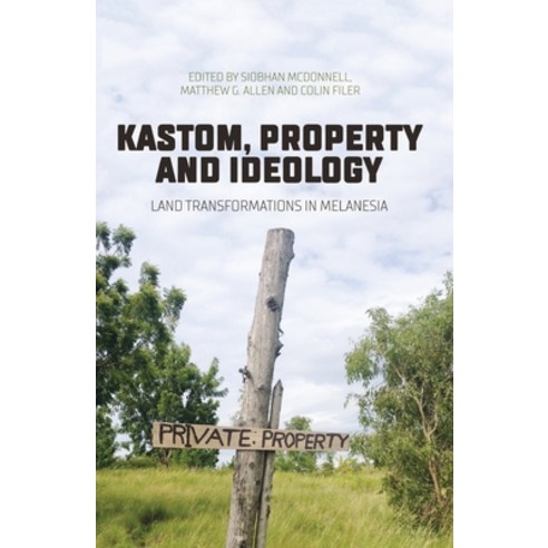 (영문도서) Kastom property and ideology: Land transformations in Melanesia Paperback, Anu Press, English, 9781760461058
