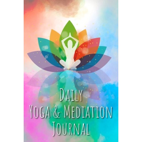 Daily Yoga & Meditation Journal: Daily Yoga and Meditation Journal for more mindfulness inner peace... Paperback, Independently Published, English, 9798591558901