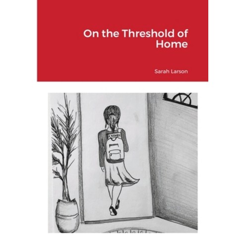 On the Threshold of Home Paperback, Lulu.com