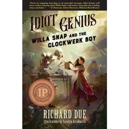 IDIOT GENIUS Willa Snap and the Clockwerk Boy Paperback, Gibbering Gnome Press, a Division of Ingeniou