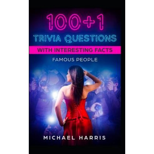 100+1 Trivia Questions with Interesting Facts: Famous People Paperback ...
