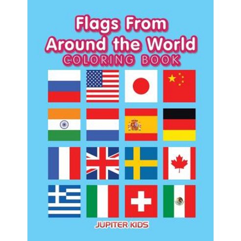 Flags From Around the World Coloring Book Paperback, Jupiter Kids
