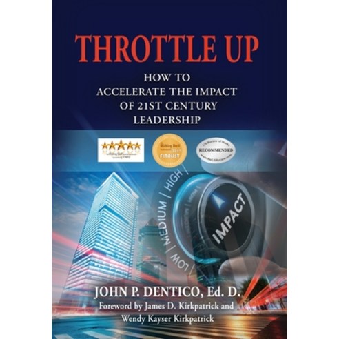 Throttle Up: How to Accelerate the Impact Of 21st Century Leadership Hardcover, Booklocker.com