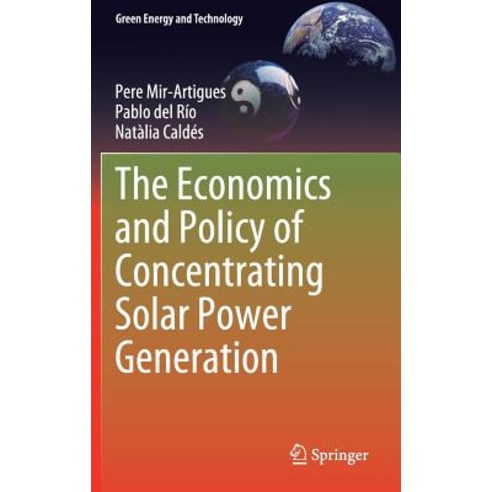 The Economics and Policy of Concentrating Solar Power Generation Hardcover, Springer